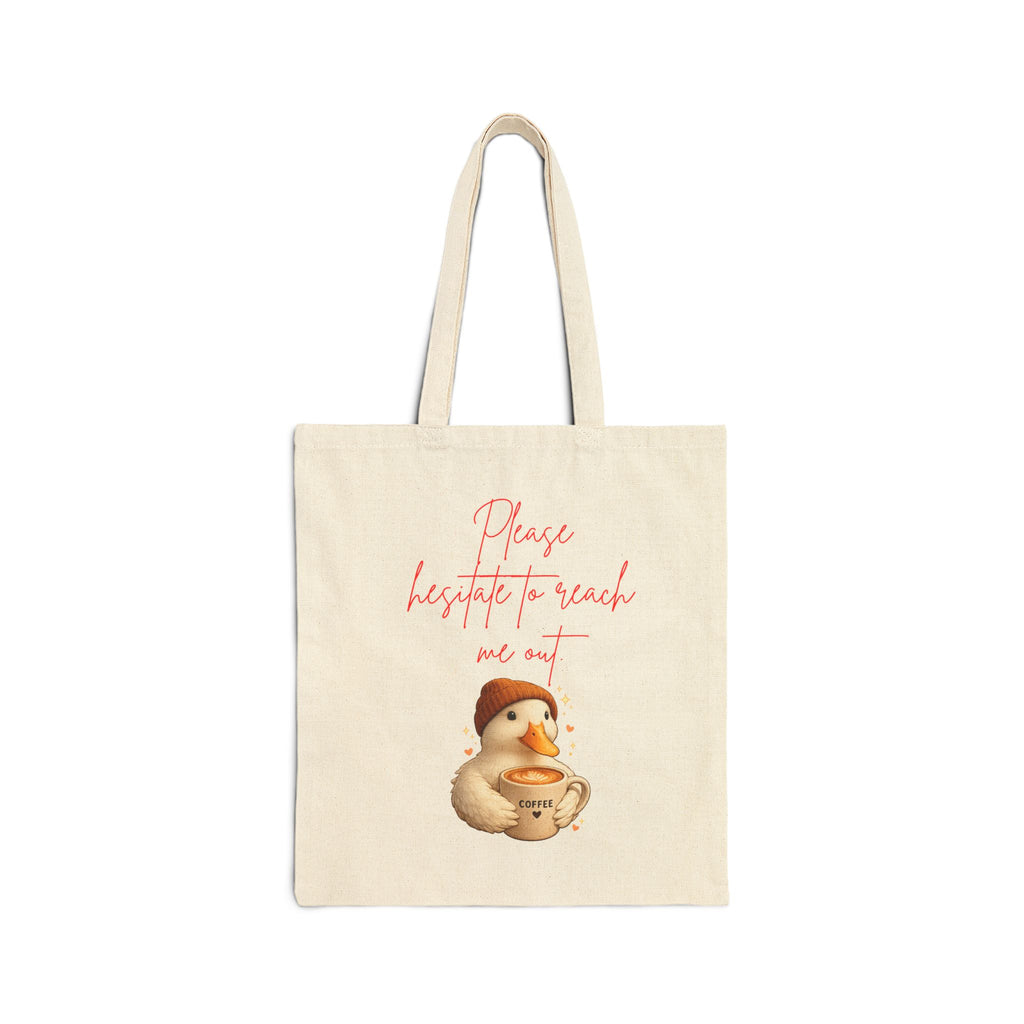 'Please Hesitate to Reach Me Out' Coffee Tote