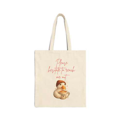 'Please Hesitate to Reach Me Out' Coffee Tote
