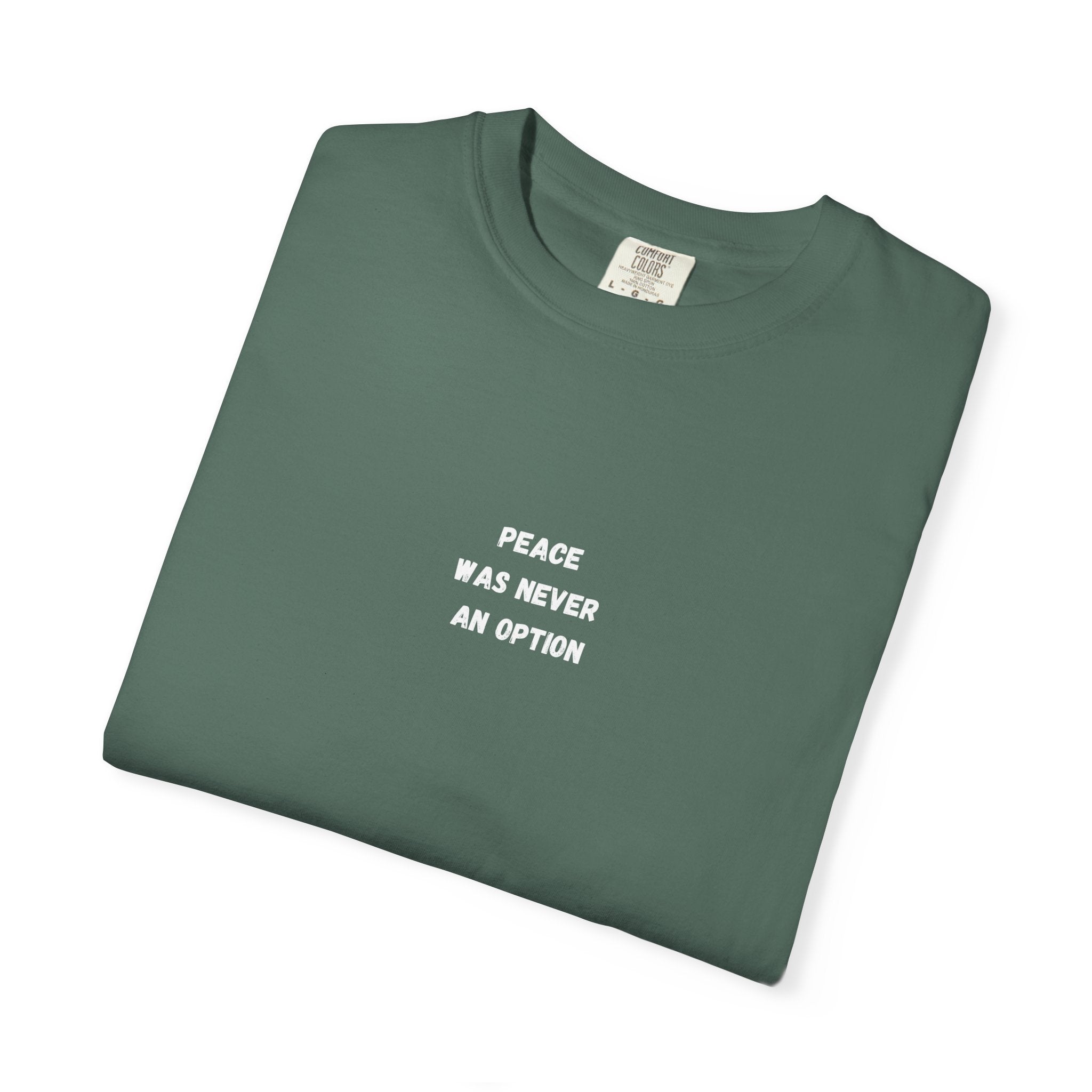 'Peace Was Never An Option' Graphic Tee