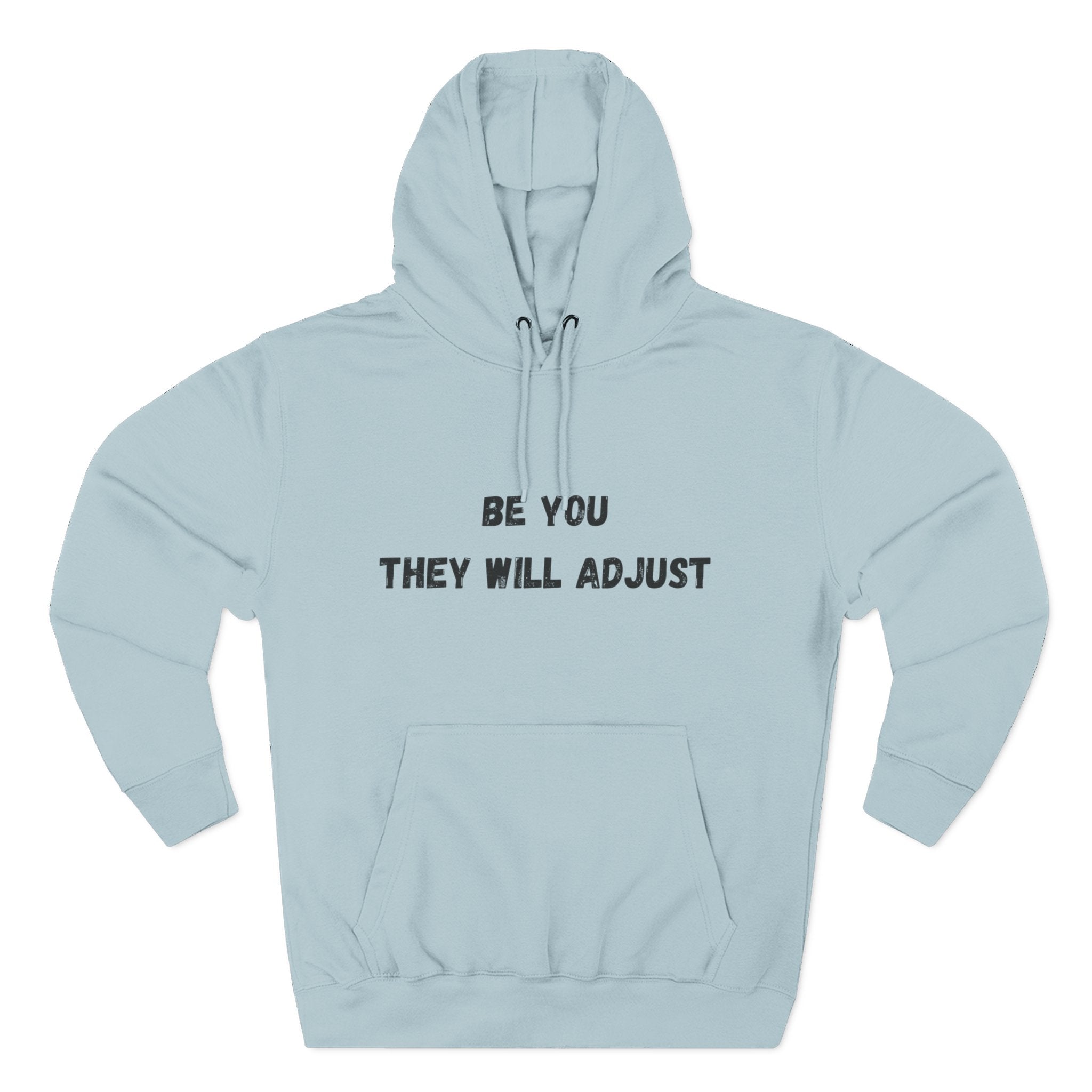 "Be You They Will Adjust" Hoodie