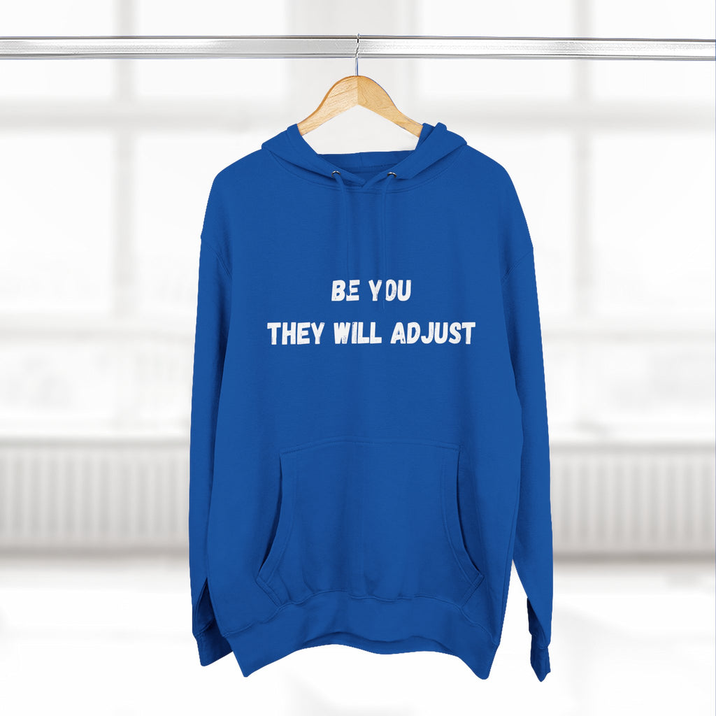 "Be You They Will Adjust" Hoodie