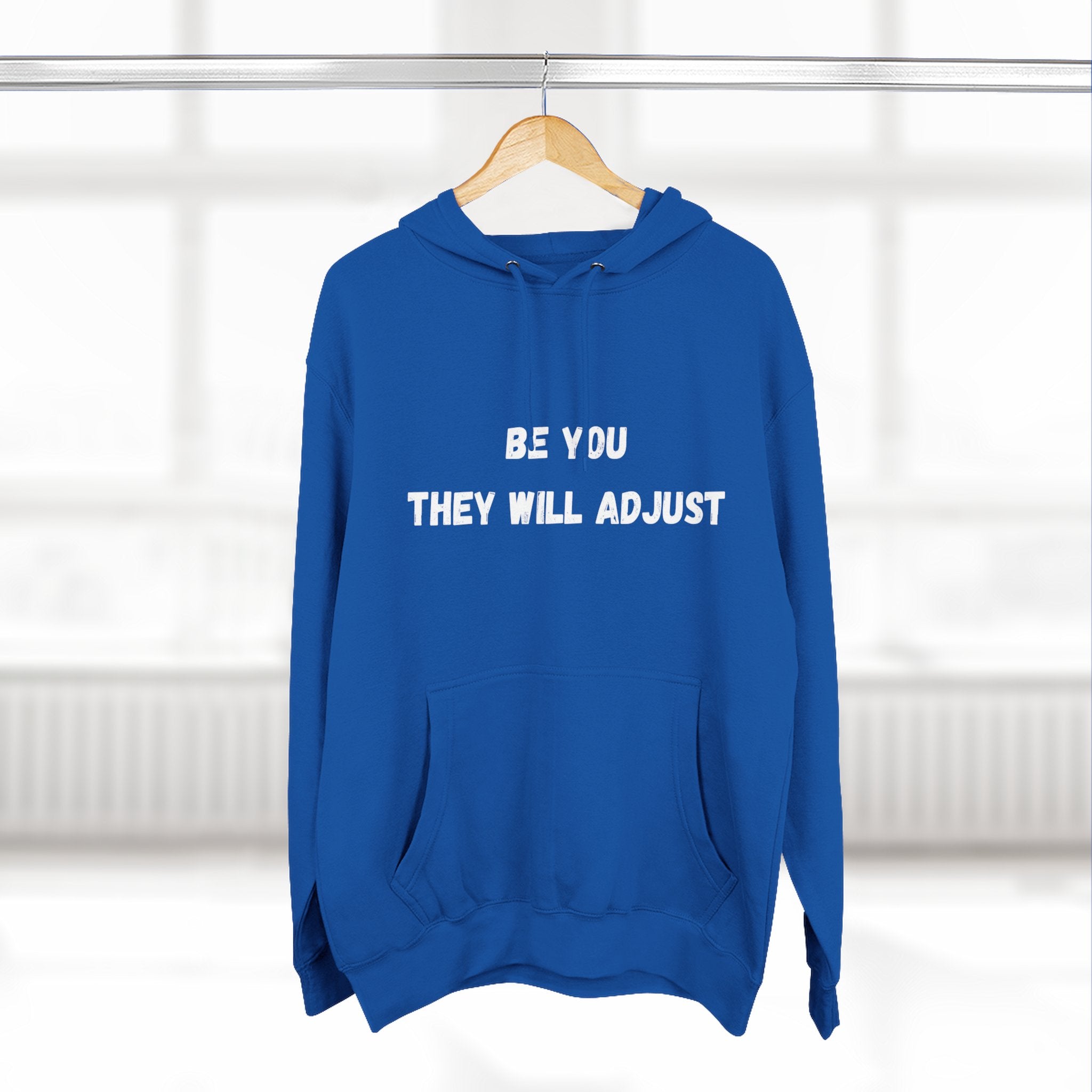 "Be You They Will Adjust" Hoodie