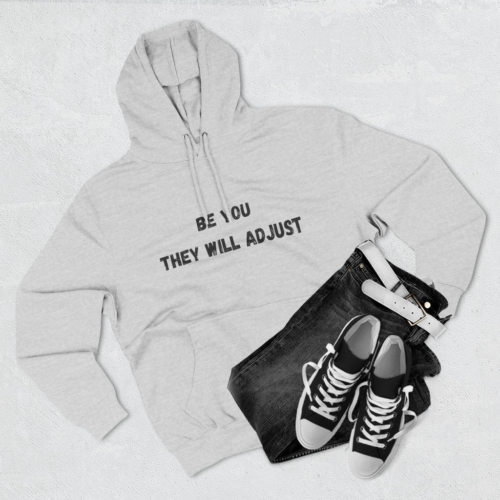 "Be You They Will Adjust" Hoodie