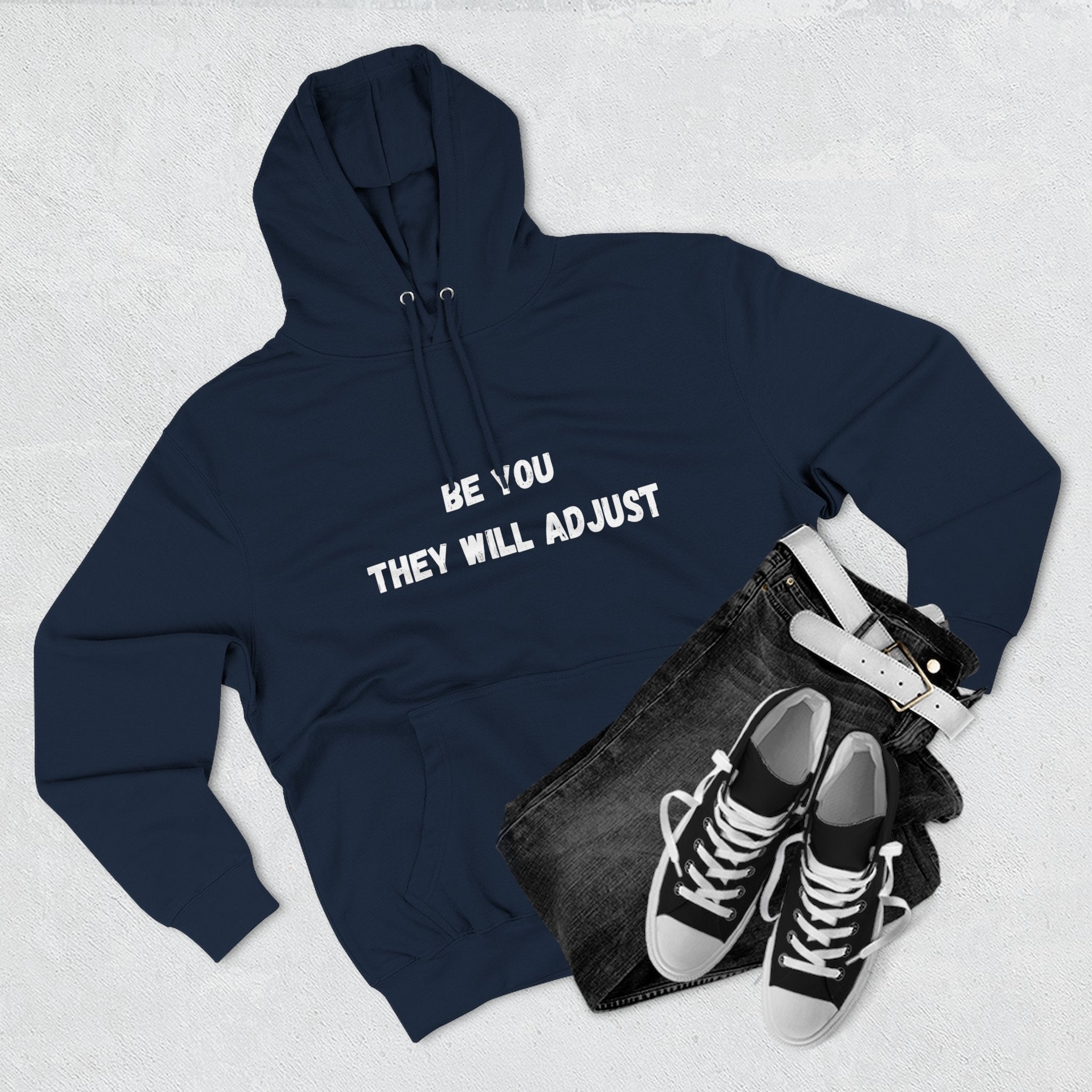 "Be You They Will Adjust" Hoodie