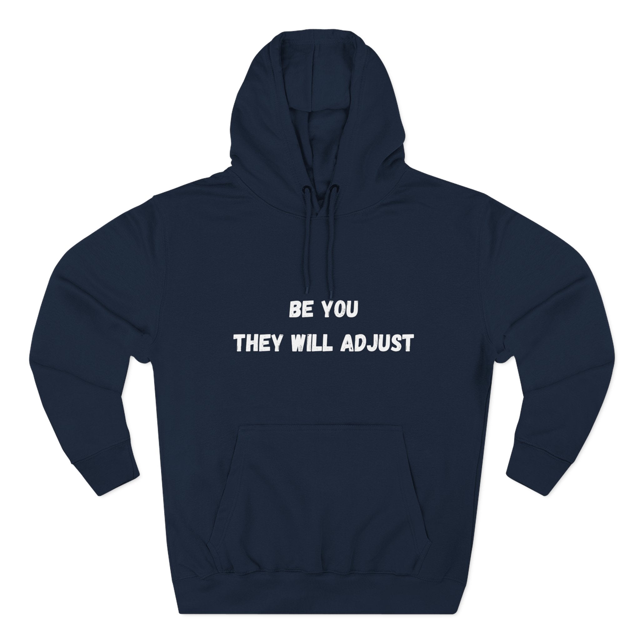 "Be You They Will Adjust" Hoodie