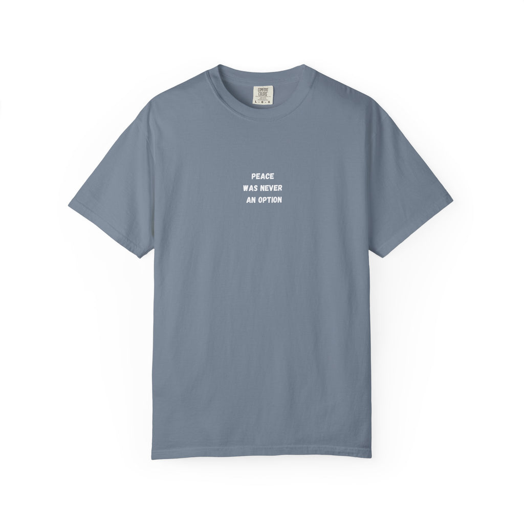 'Peace Was Never An Option' Graphic Tee