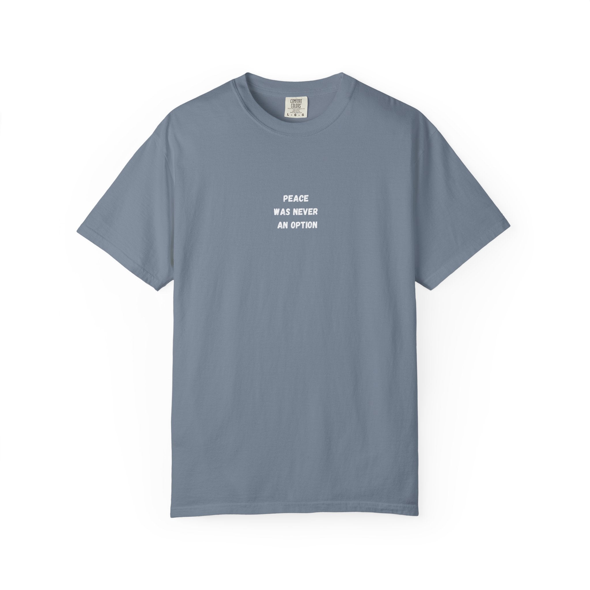 'Peace Was Never An Option' Graphic Tee