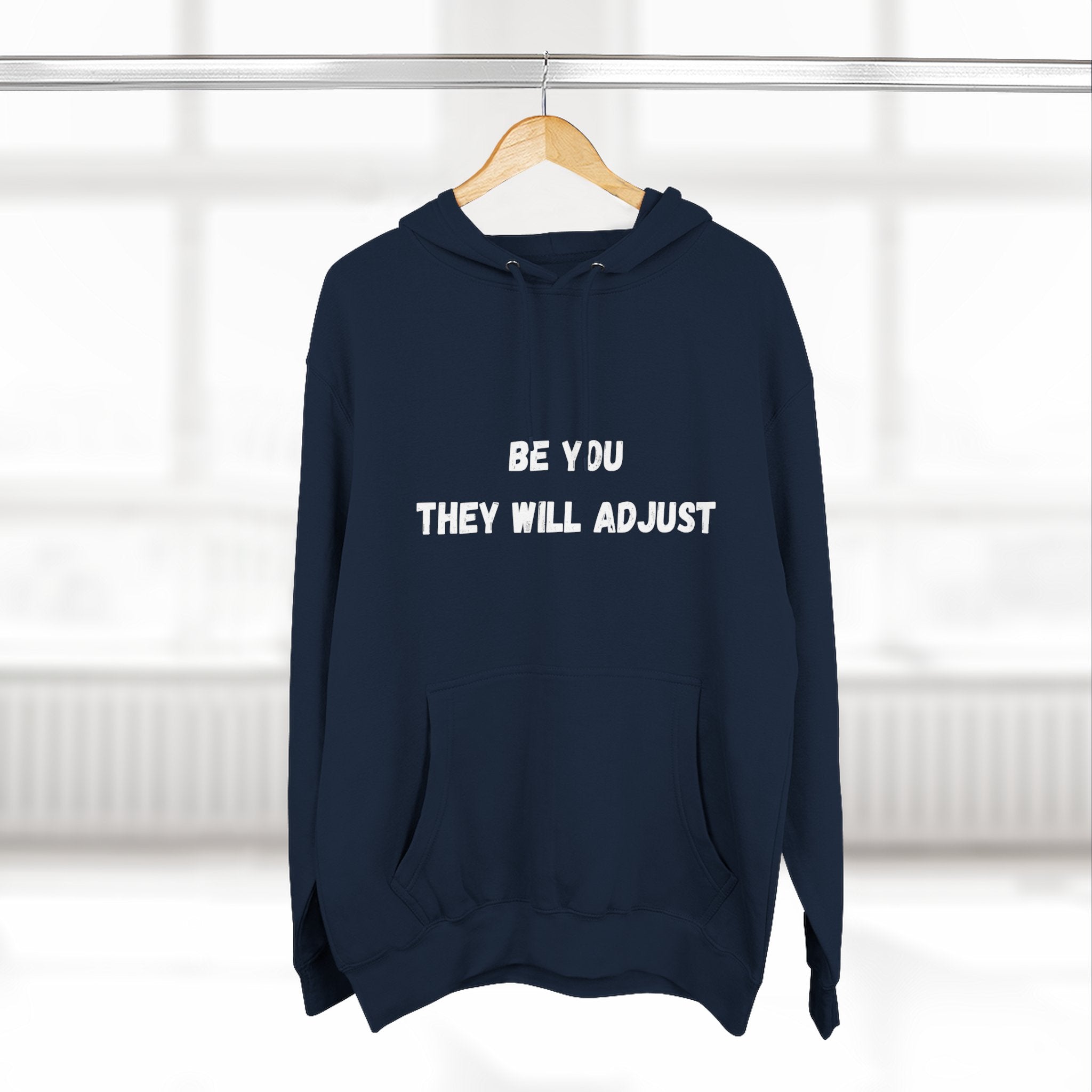 "Be You They Will Adjust" Hoodie
