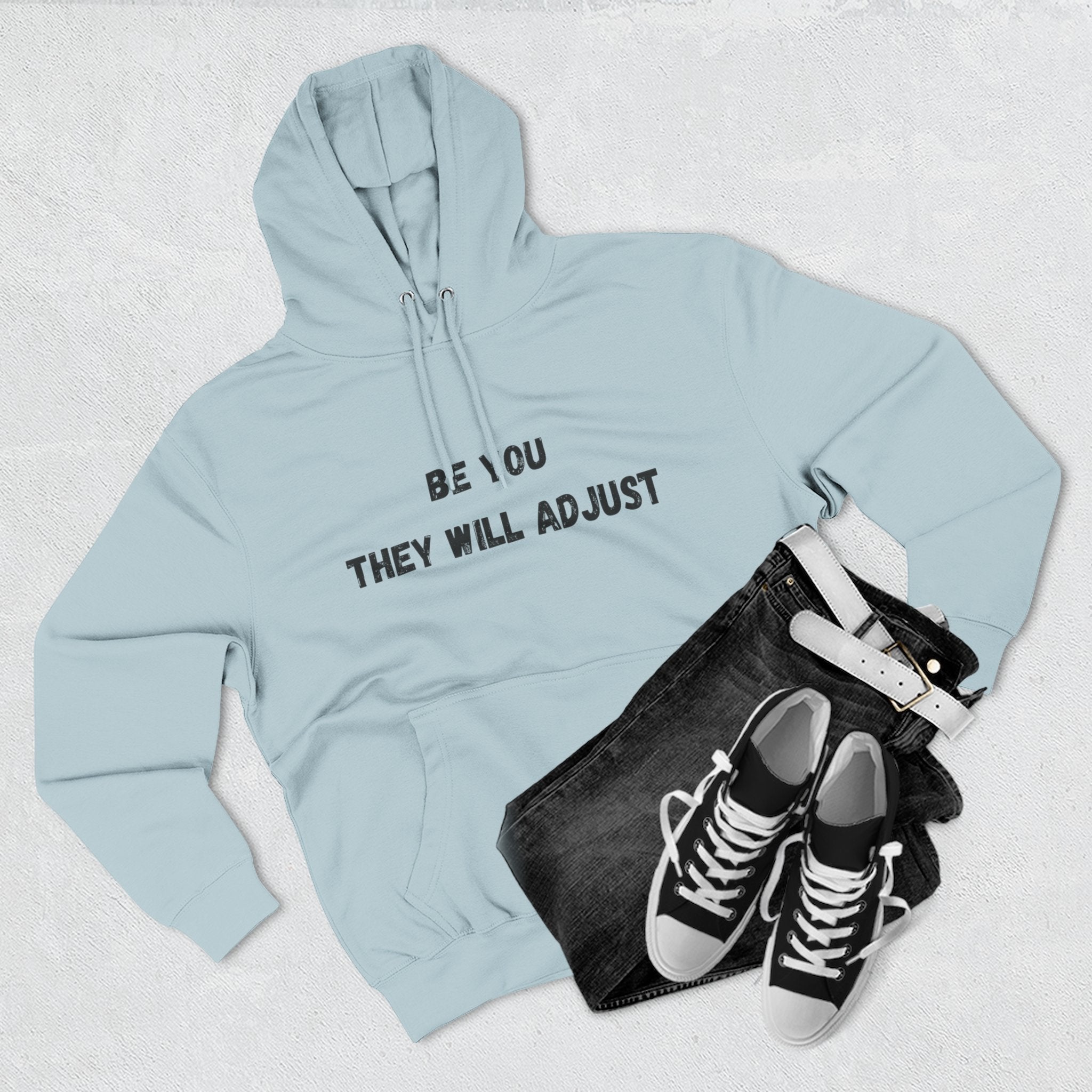 "Be You They Will Adjust" Hoodie