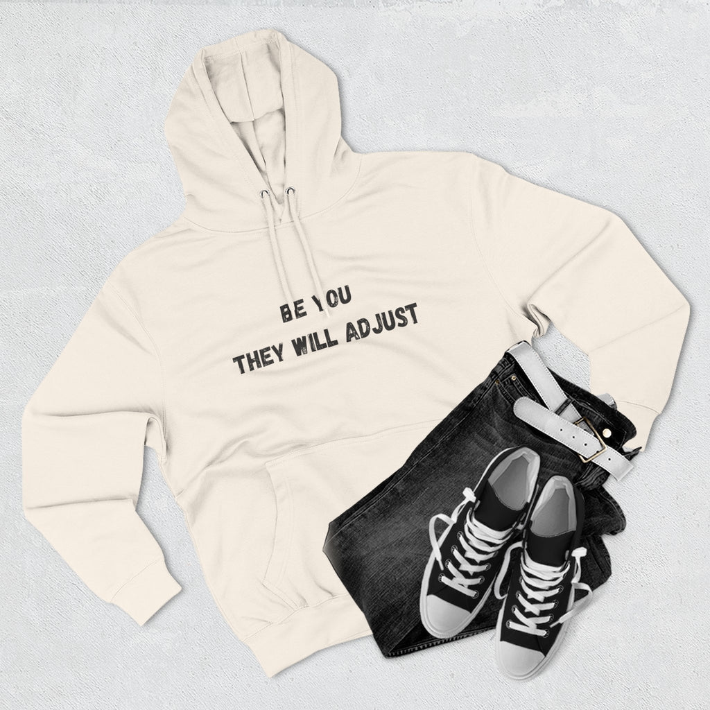 "Be You They Will Adjust" Hoodie