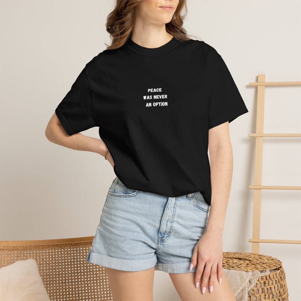 'Peace Was Never An Option' Graphic Tee