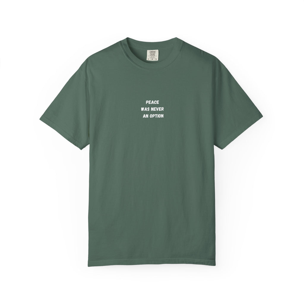 'Peace Was Never An Option' Graphic Tee