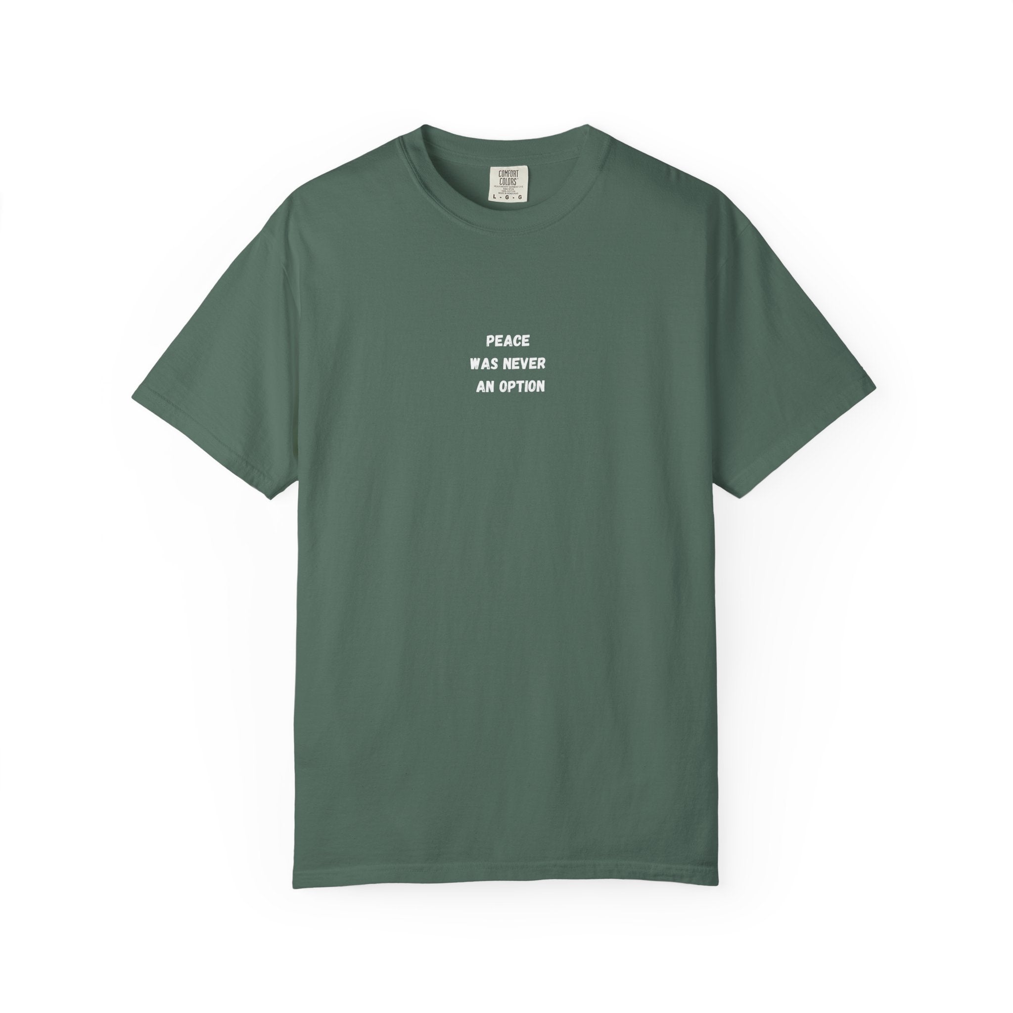 'Peace Was Never An Option' Graphic Tee