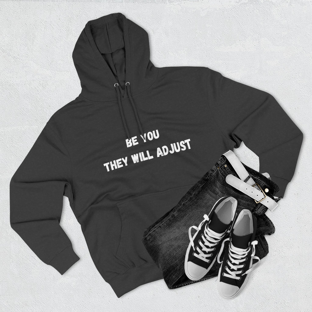 "Be You They Will Adjust" Hoodie