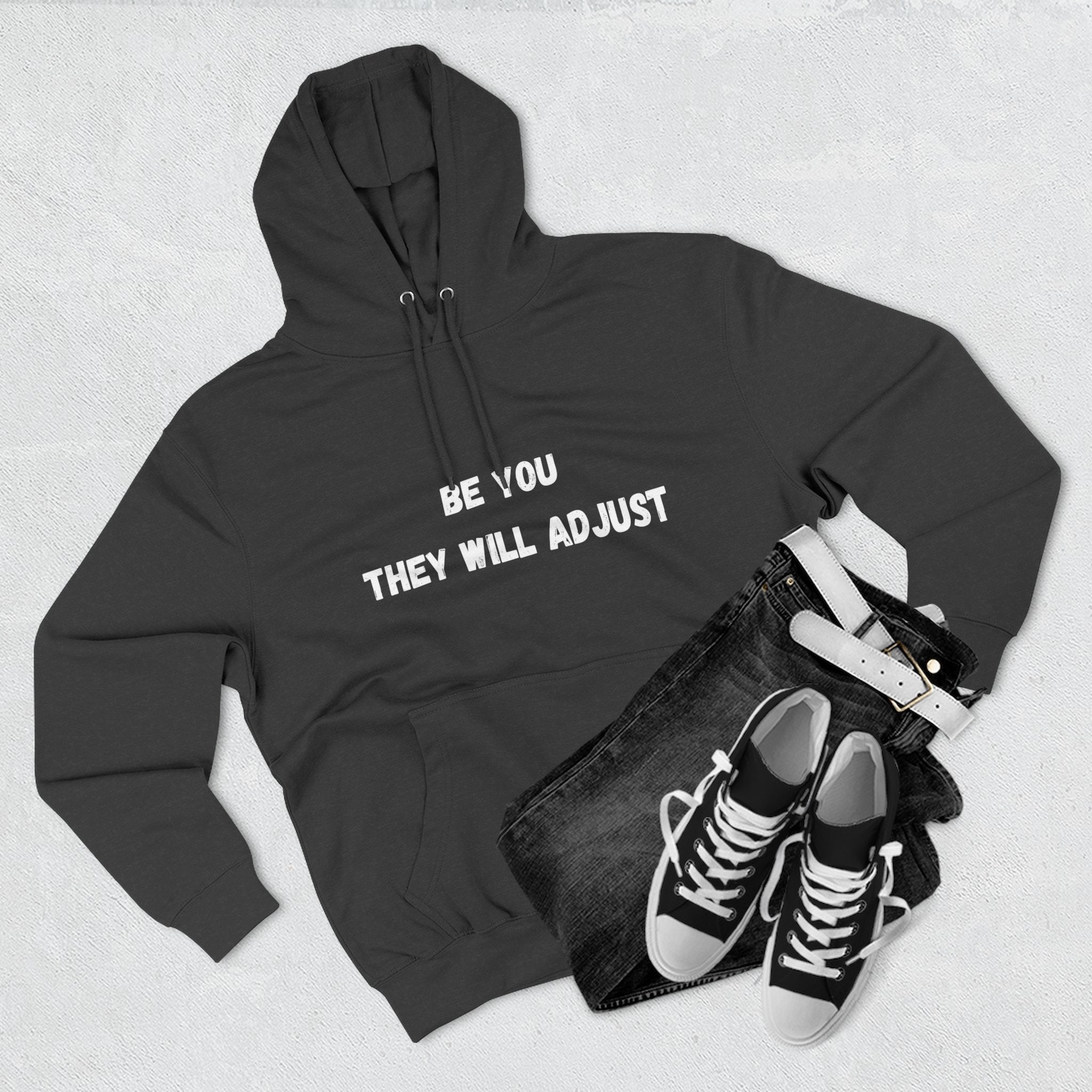 "Be You They Will Adjust" Hoodie