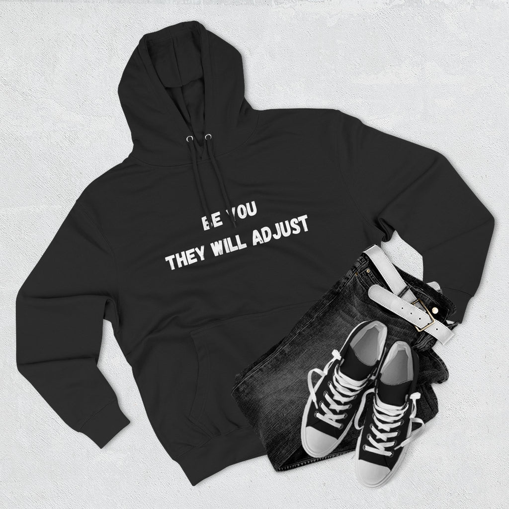"Be You They Will Adjust" Hoodie
