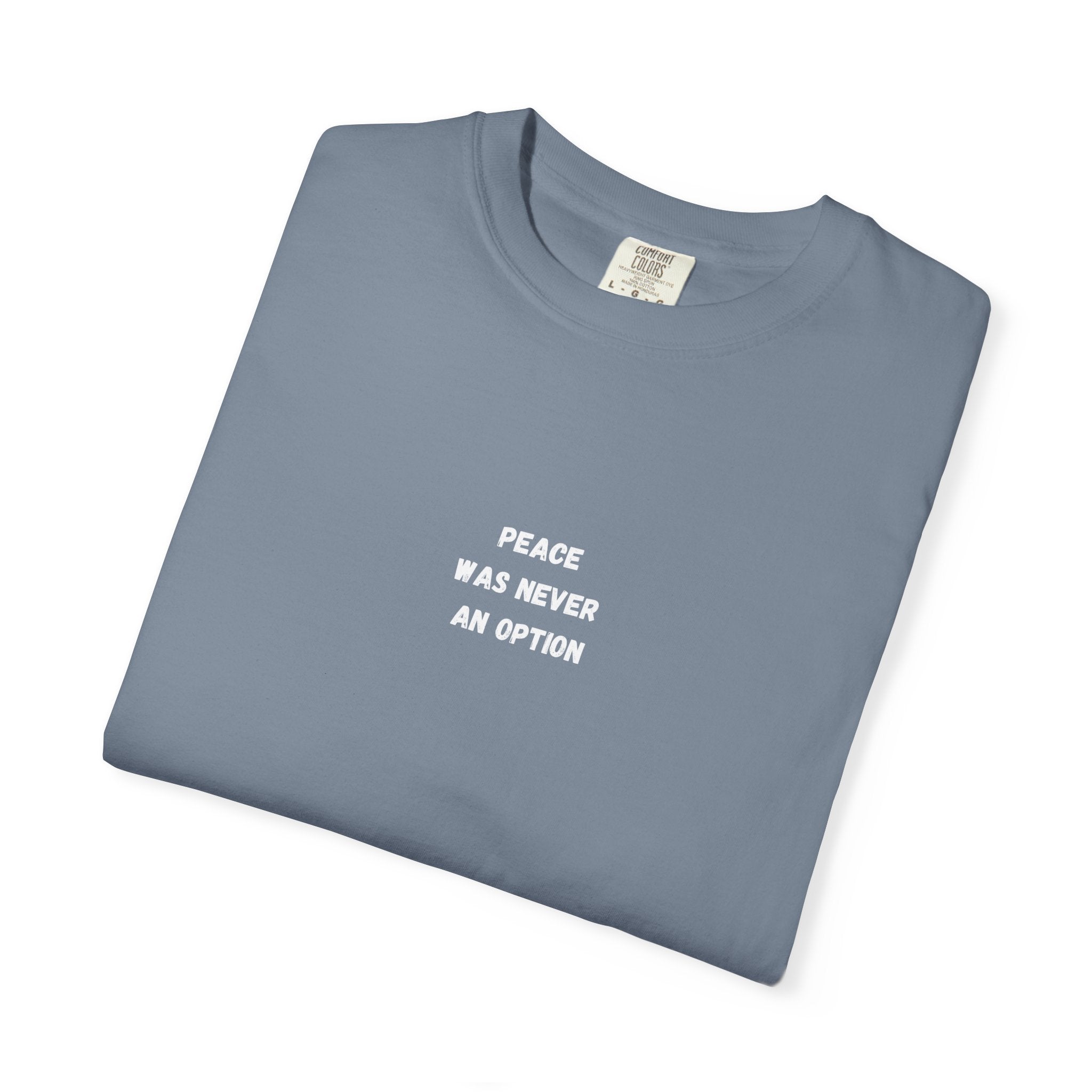'Peace Was Never An Option' Graphic Tee