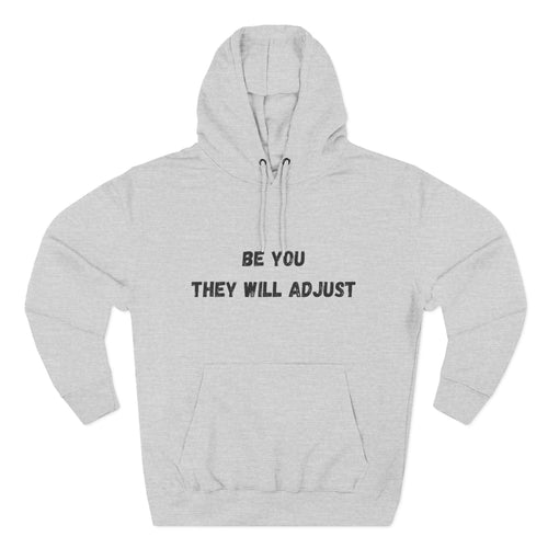 "Be You They Will Adjust" Hoodie