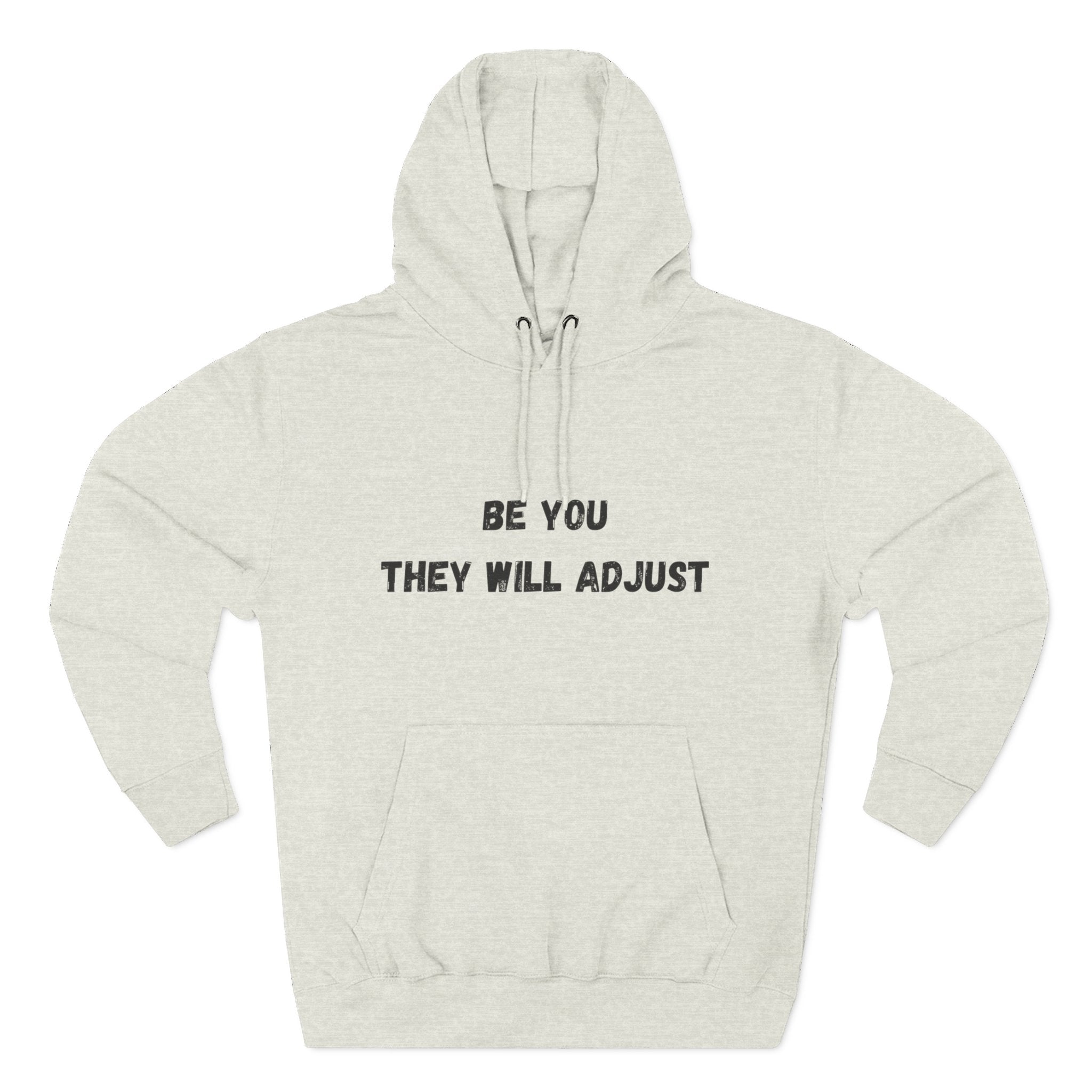 "Be You They Will Adjust" Hoodie