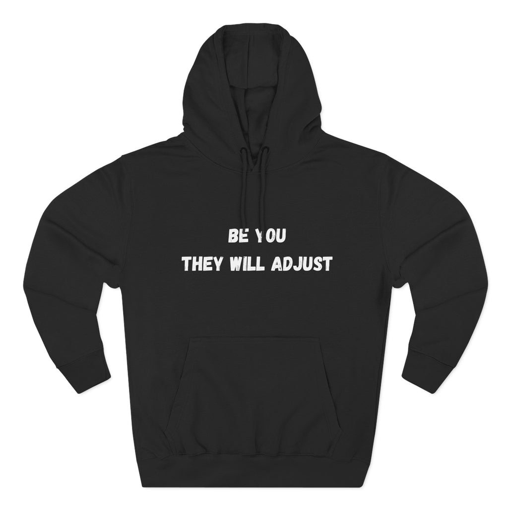 "Be You They Will Adjust" Hoodie