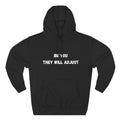 "Be You They Will Adjust" Hoodie