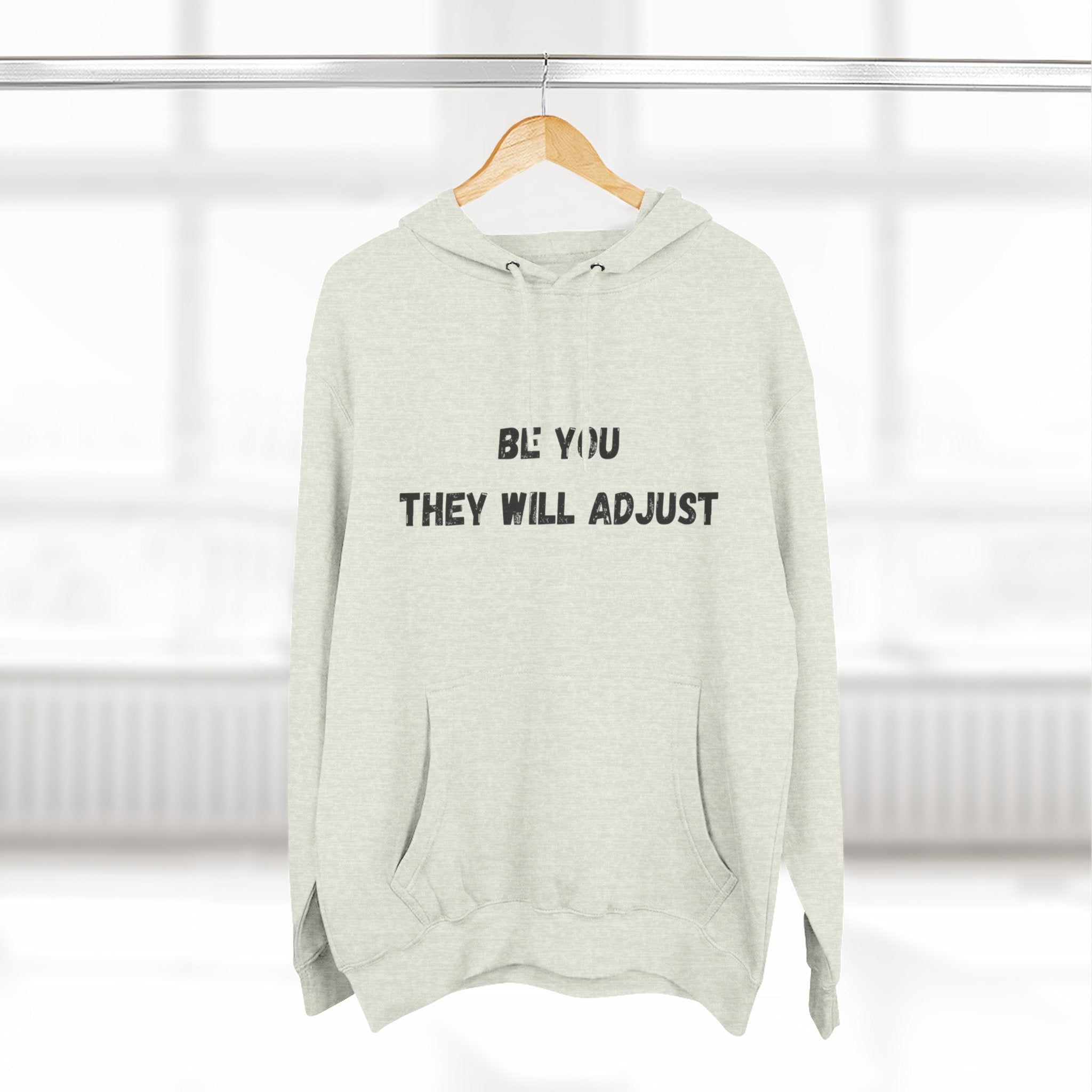 "Be You They Will Adjust" Hoodie