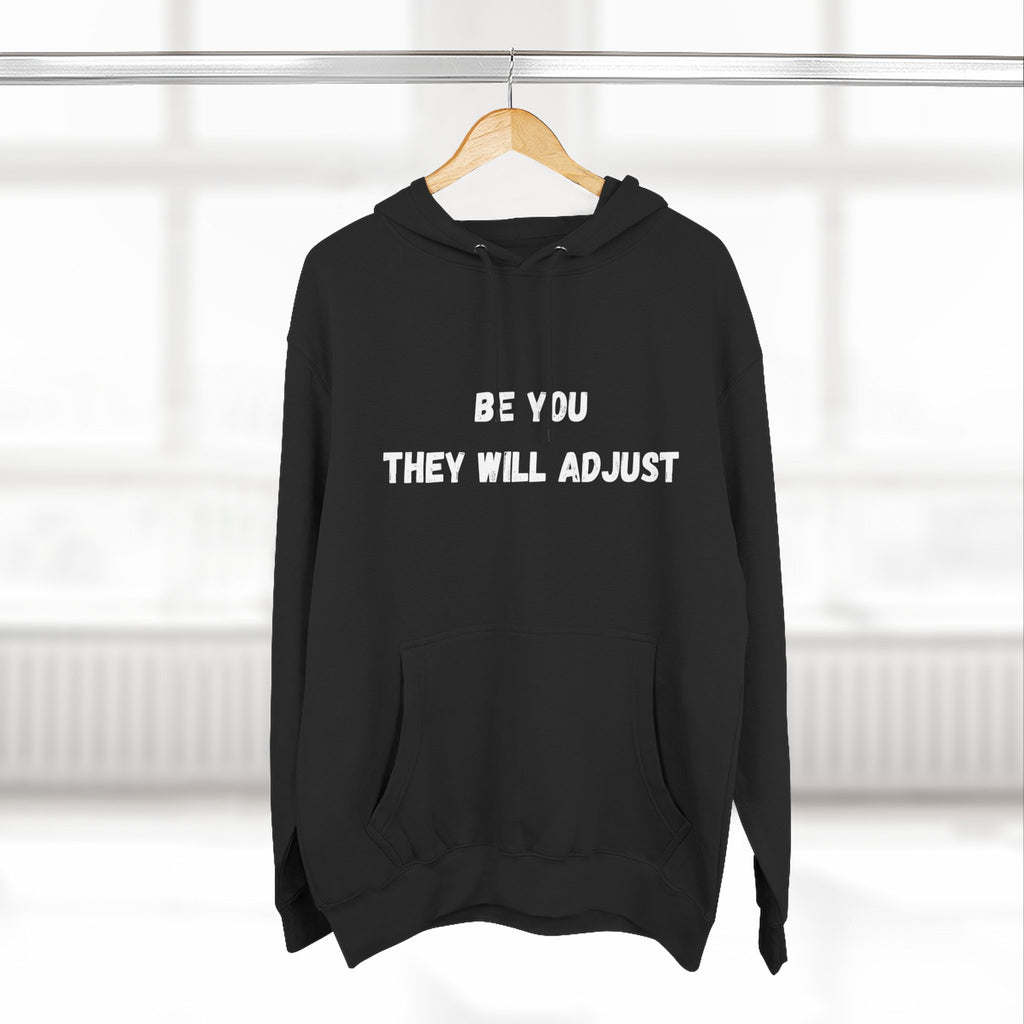 "Be You They Will Adjust" Hoodie
