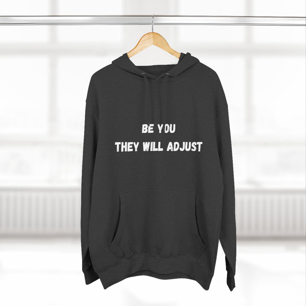 "Be You They Will Adjust" Hoodie