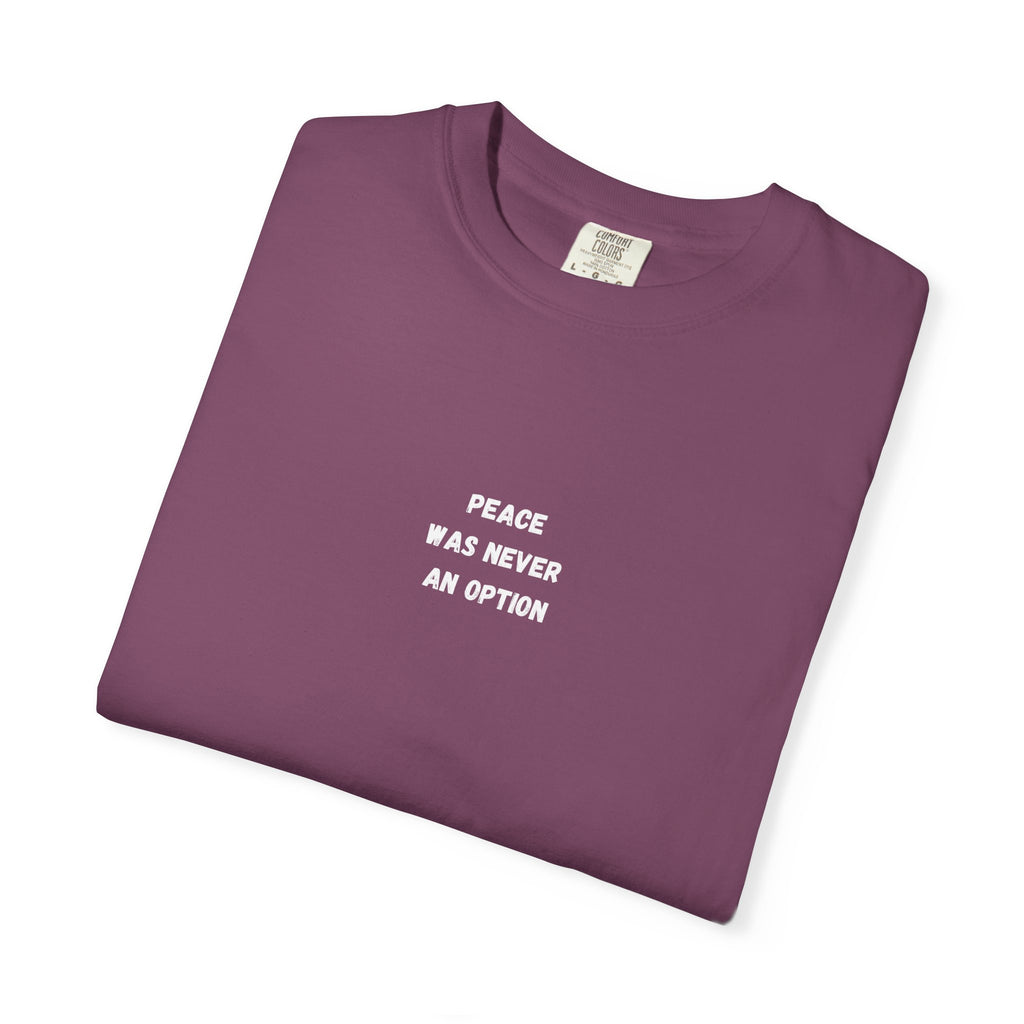 'Peace Was Never An Option' Graphic Tee