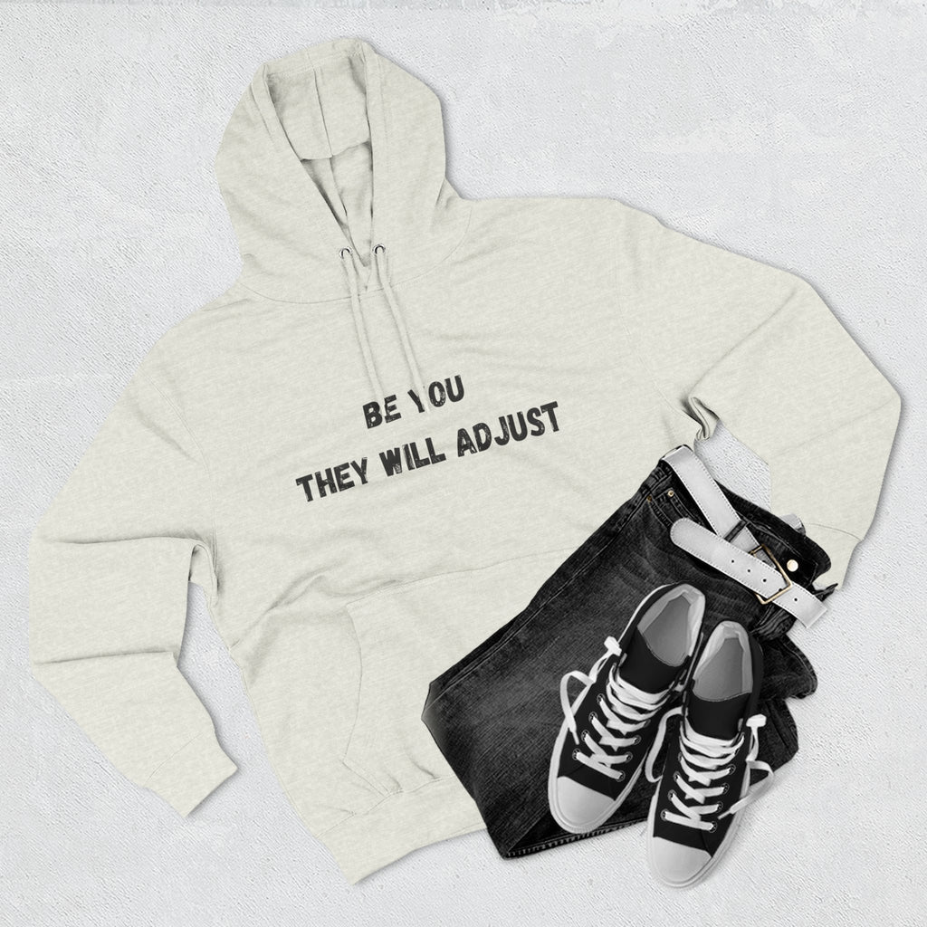 "Be You They Will Adjust" Hoodie