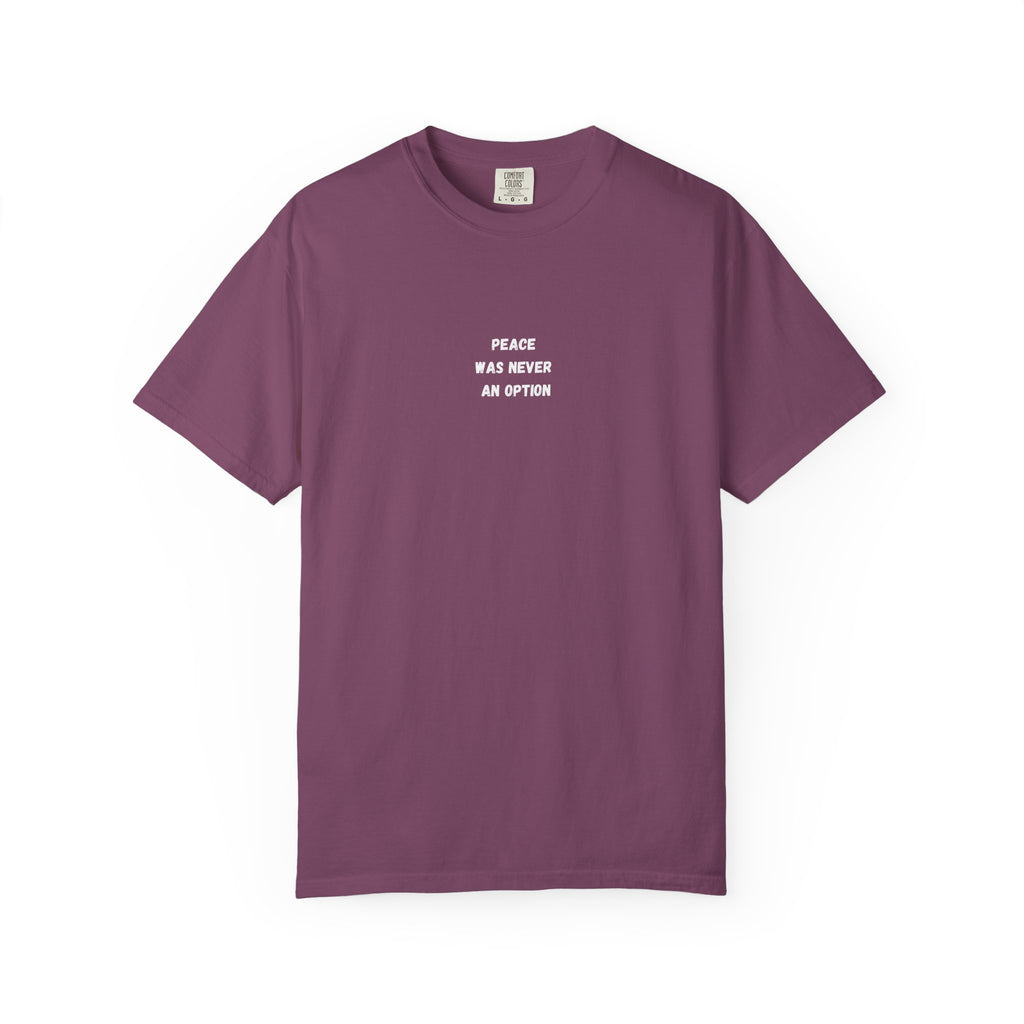 'Peace Was Never An Option' Graphic Tee