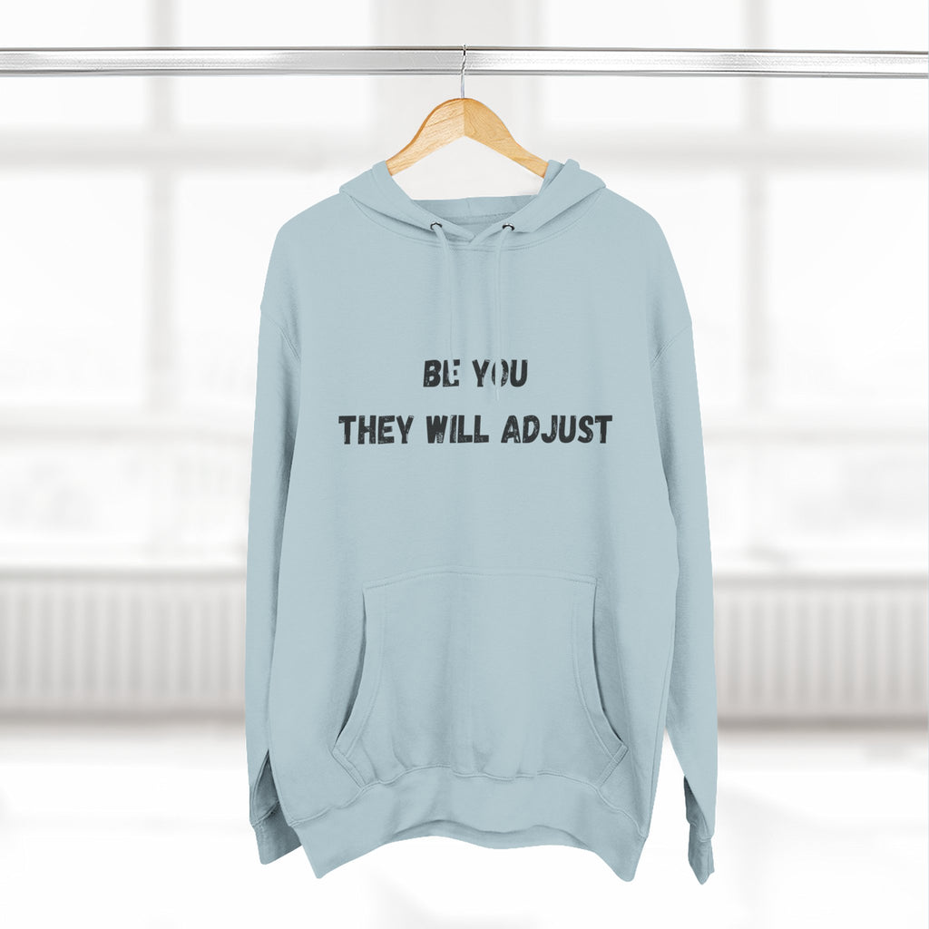 "Be You They Will Adjust" Hoodie