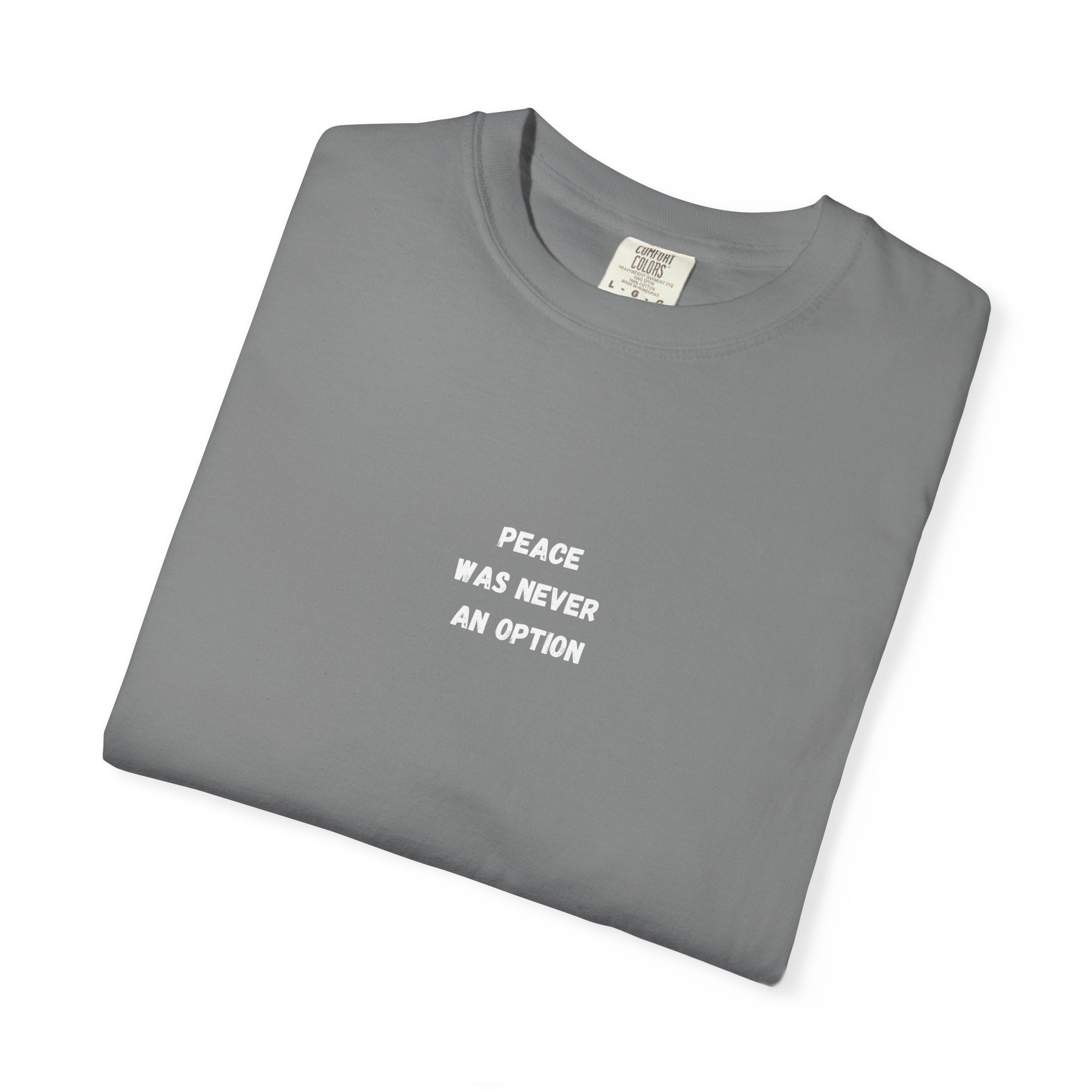 'Peace Was Never An Option' Graphic Tee