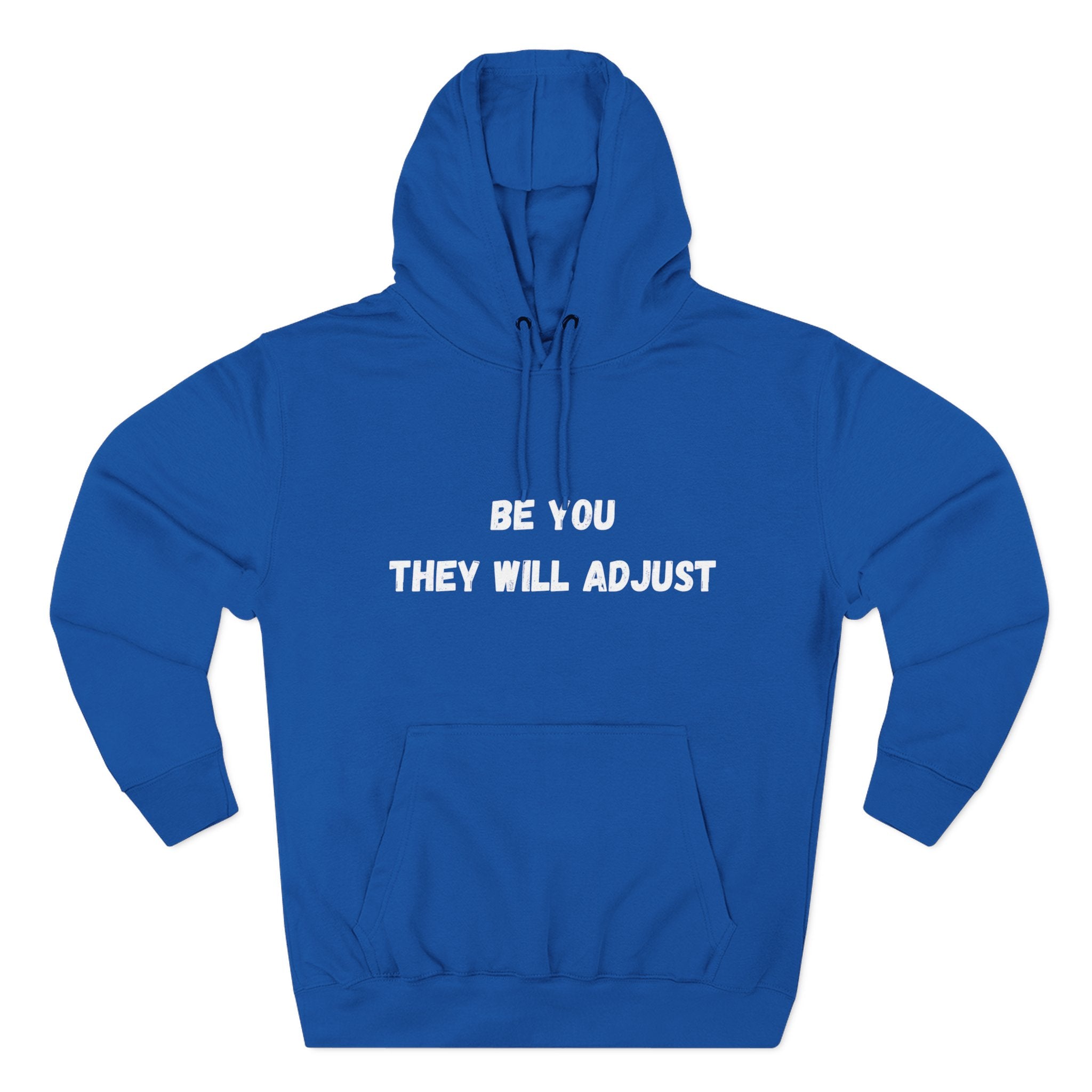 "Be You They Will Adjust" Hoodie