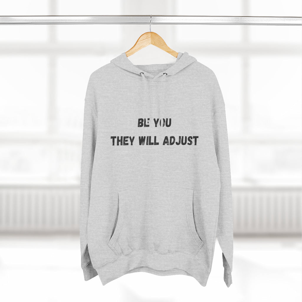 "Be You They Will Adjust" Hoodie