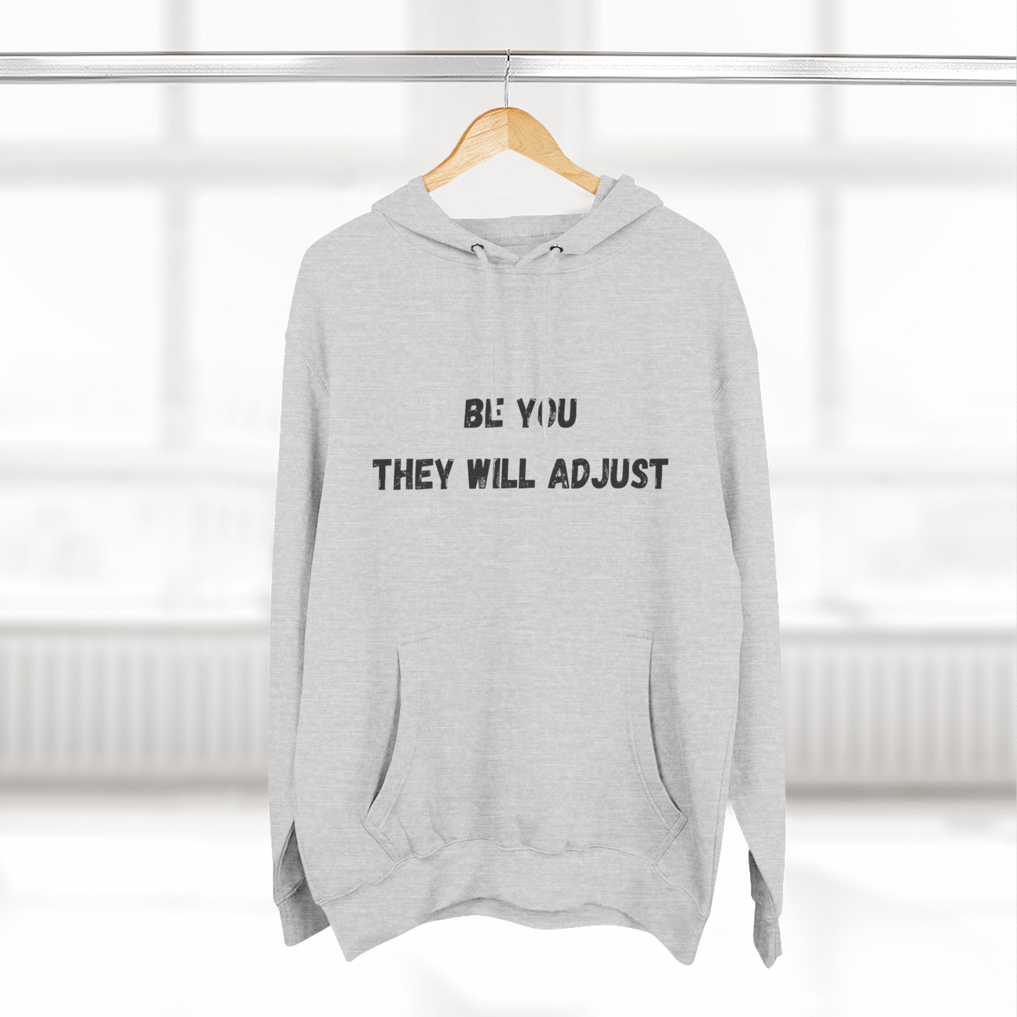 "Be You They Will Adjust" Hoodie