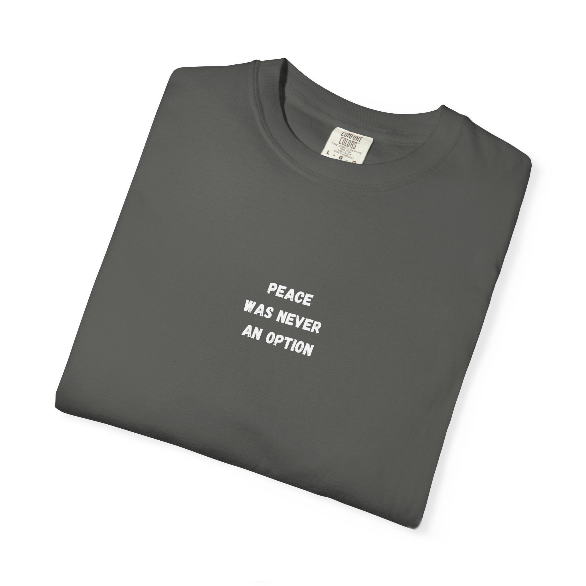 'Peace Was Never An Option' Graphic Tee