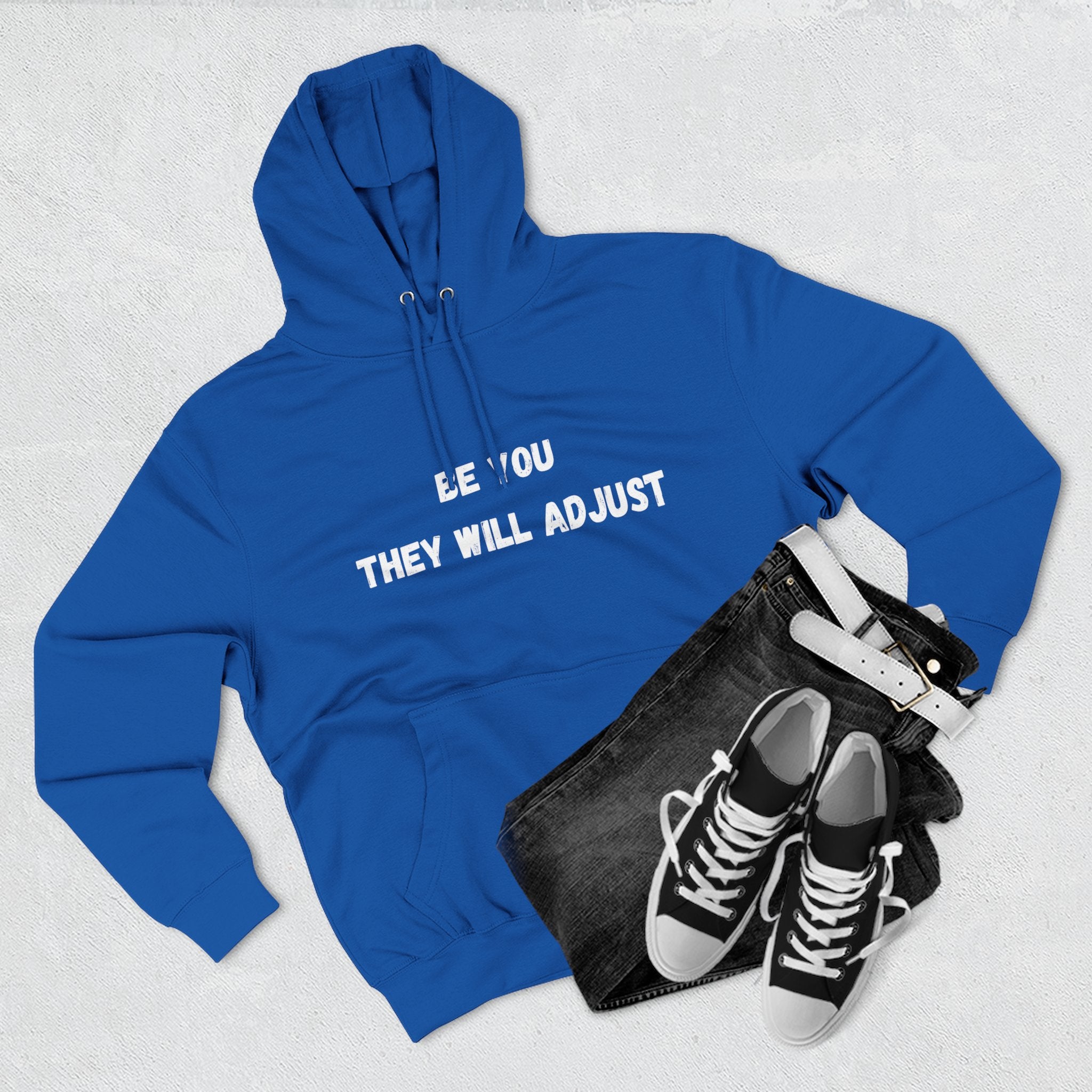 "Be You They Will Adjust" Hoodie