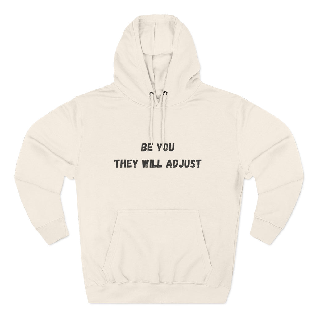 "Be You They Will Adjust" Hoodie