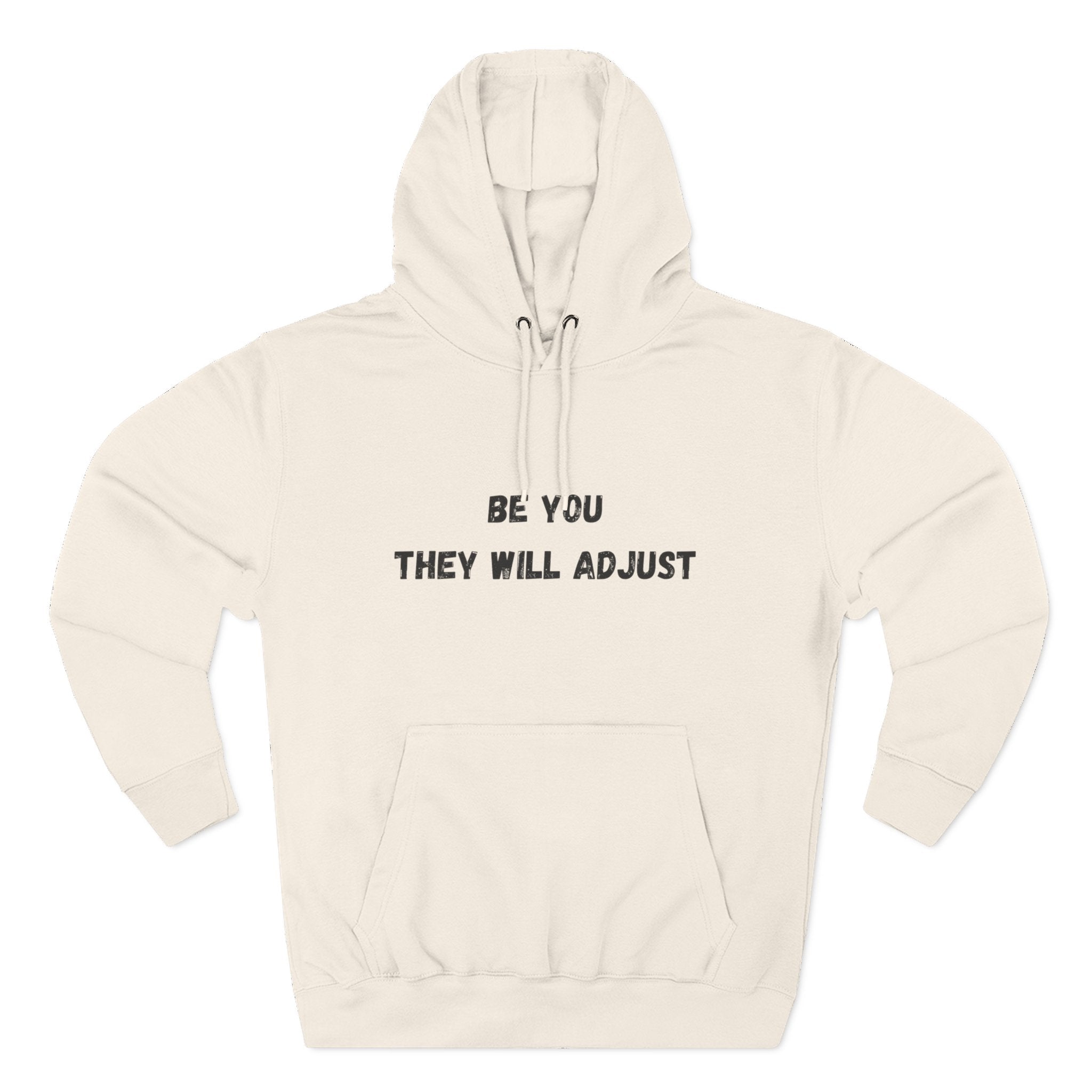"Be You They Will Adjust" Hoodie